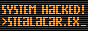 the text 'system hacked!' and the command 'stealacar.exe' being entered; orange on black with heavy scanline effects