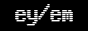 ey/em