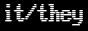 it/they