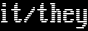 it/they