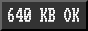 the text '640 KB OK' in the white CGA font on black
