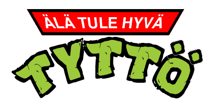 älä tule hyvä tyttö
