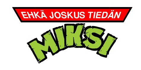 ehkä joskus tiedän miksi