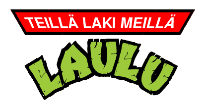 teillä laki meillä laulu